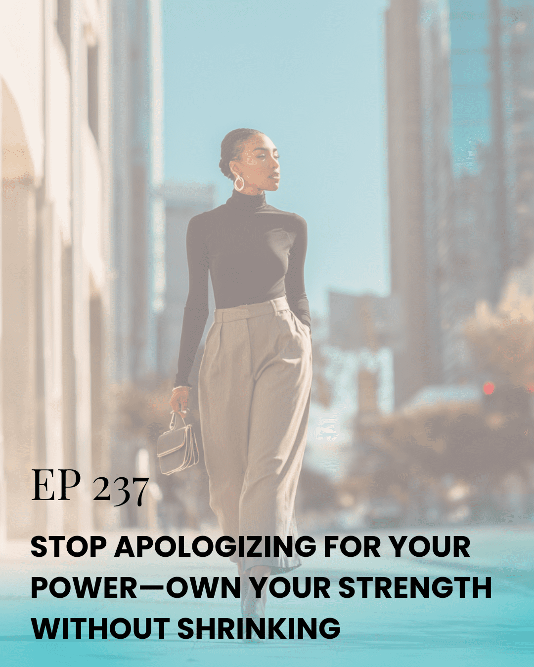 Confident woman walking down a city street in her main character energy—self-empowerment, self-acceptance, authenticity, and unshakable confidence.