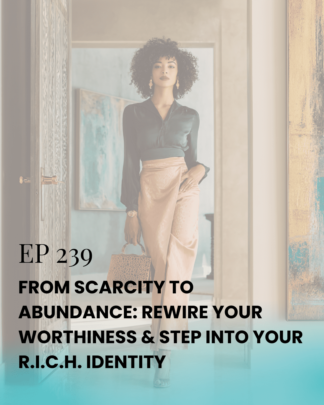 Confident woman in a luxe outfit walking through a doorway—embodying self-worth, abundance mindset, and the R.I.C.H. Identity