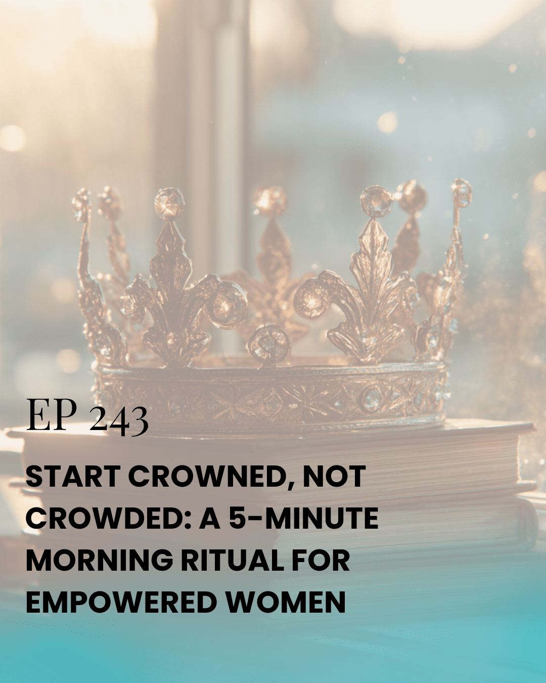 Modern minimal crown on stacked books by a sunlit window, symbolizing Main Character Energy and a confident morning ritual.