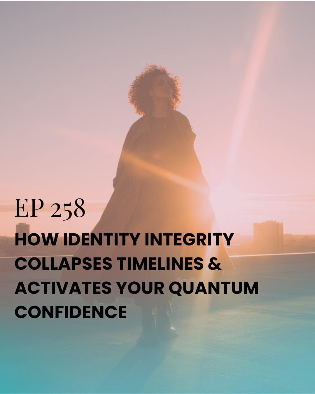 Woman standing on a rooftop at sunrise, embodying Main Character Energy and quantum confidence as she steps into her future self.